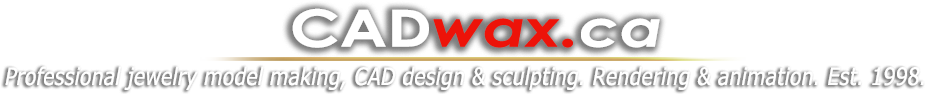 CADwax.ca- Professional jewellery model making. CADwax.ca- Professional jewellery model making.